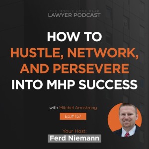 Ep. 157 | Interview with Mitchel Armstrong on How To Hustle, Network, and Persevere Into MHP Success