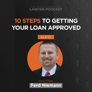 Ep. 153 | Ferd Niemann on the 10 Steps to Getting Your Loan Approved
