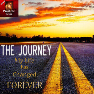 The Journey - Life Changed Forever