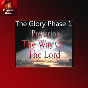 Prepare the Way of the Lord - The Glory Phase