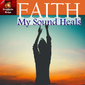 Got Faith? Say MY Sound Heals