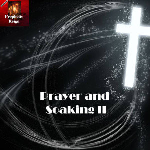 Prayer and Soaking Night II