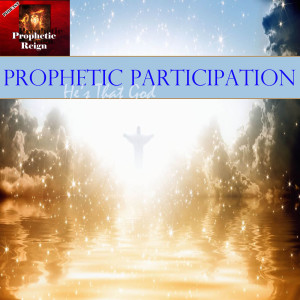 Prophetic Participation