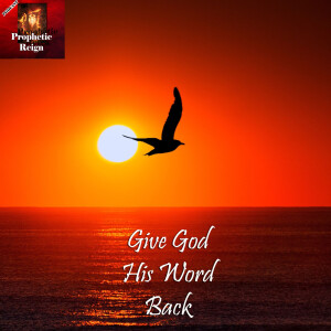 Give God His Word Back