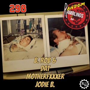 B. Rob & Dat Motherfxxxer Jodie B.