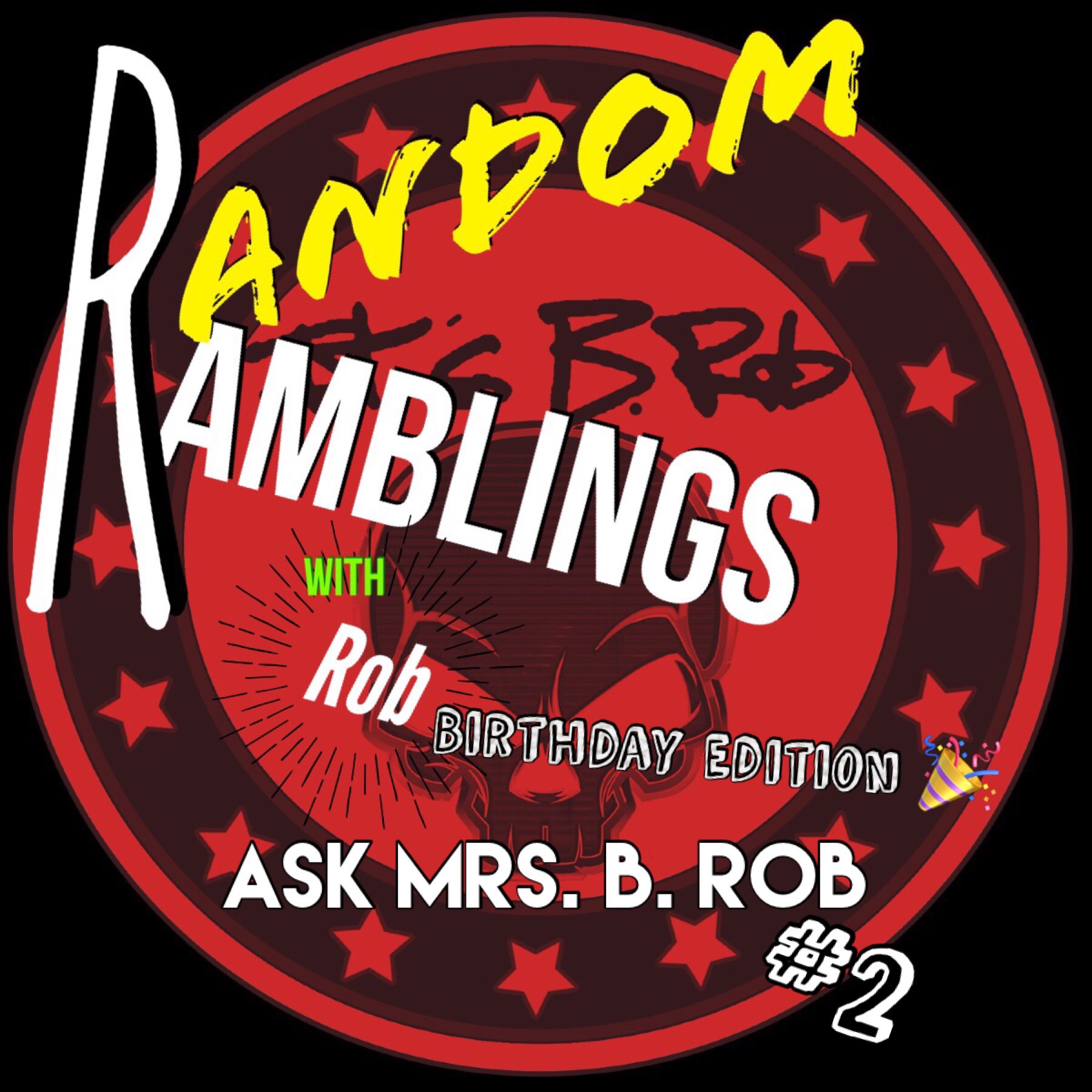 Ask Mrs. B. Rob 2 (Birthday Edition)