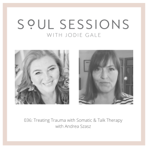 Treating Trauma with Somatic and Talk Therapy with Andrea Szasz
