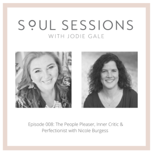 The People Pleaser, Inner Critic and Perfectionist with Nicole Burgess