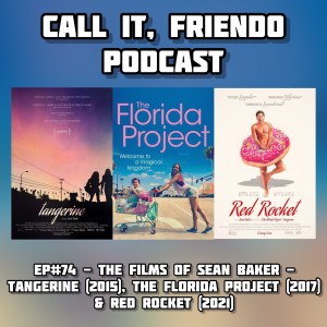 74. The Films of Sean Baker - Tangerine (2015), The Florida Project (2017) & Red Rocket (2021)