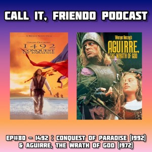 80. 1492: Conquest of Paradise (1992) & Aguirre, the Wrath of God (1972)