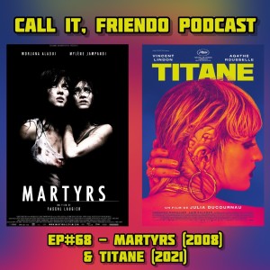 68. Martyrs (2008) & Titane (2021)