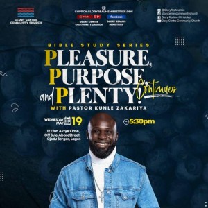 19-05-2021 Pleasure, Purpose & Plenty (6) Pst. Kunle Zakariya