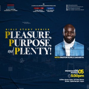 05-05-2021 Pleasure, Purpose and Plenty (1) Pst. Kunle Zakariya