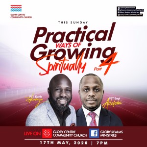 17-05-2020 Practical ways of growing spiritually 4