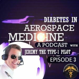 S1 Ep. 4  - Diabetes and Aviation - Dr Jeremy Robertson