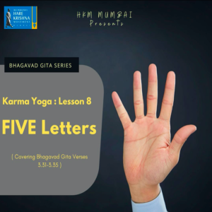 FIVE LETTERS (BG 3.31-35) | HG GAURMANDAL DAS