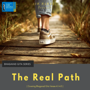 THE REAL PATH (BG 4.1-3) | HG GAURMANDAL DAS