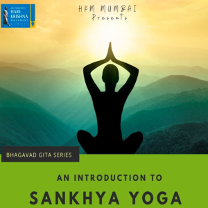 INTRODUCTION TO SANKHYA YOGA (BG Chapter 6) | HG GAURMANDAL DAS