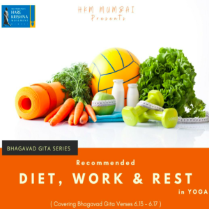 DIET, WORK & REST IN YOGA (BG 6.13-17) | HG GAURMANDAL DAS