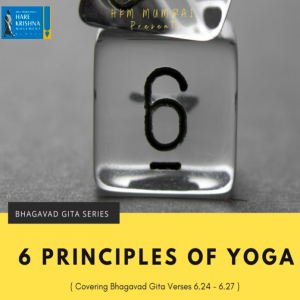 6 PRINCIPLES OF YOGA (BG 6.24-27) | HG GAURMANDAL DAS