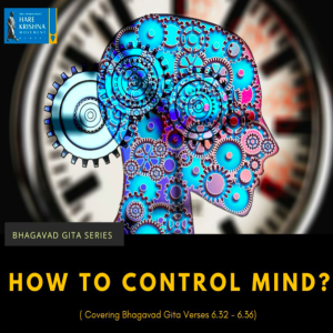 HOW TO CONTROL MIND (BG 6.32-36) | HG GAURMANDAL DAS