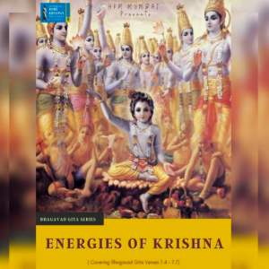 ENERGIES OF KRISHNA (BG 7.4-7) | HG GAURMANDAL DAS