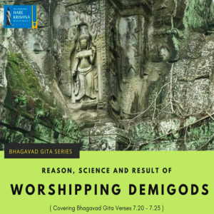 WORSHIPPING DEMIGODS (BG 7.20-23) | HG GAURMANDAL DAS