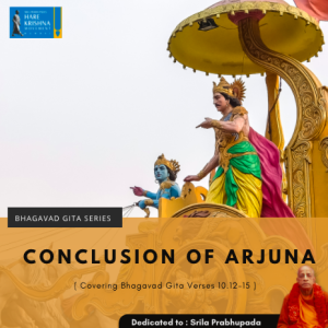 CONCLUSION OF ARJUNA (BG 10.12-15) | HG GAURMANDAL DAS