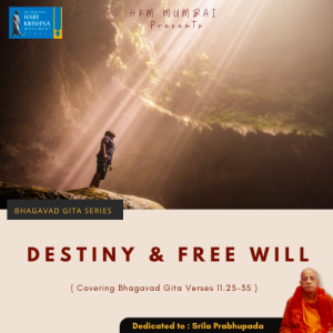 DESTINY AND FREE WILL (BG 11.25-35) | HG GAURMANDAL DAS