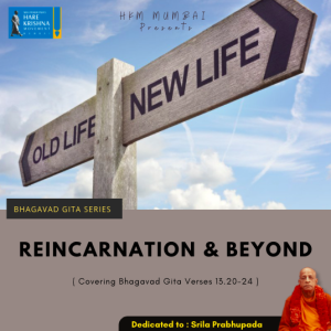 REINACRNATION & BEYOND (BG 13.20 - 24) | HG GAURMANDAL DAS