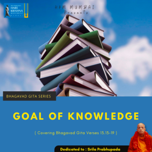 GOAL OF KNOWLEDGE (BG 13.13-19) | HG GAURMANDAL DAS