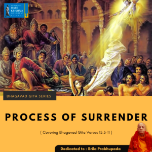 PROCESS OF SURENDER (BG 15.5-11) | HG GAURMANDAL DAS