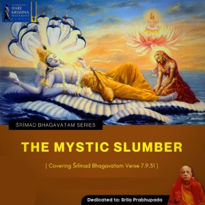 THE MYSTIC SLUMBER (SB 7.9.31) | HG SREESHA GOVIND DAS