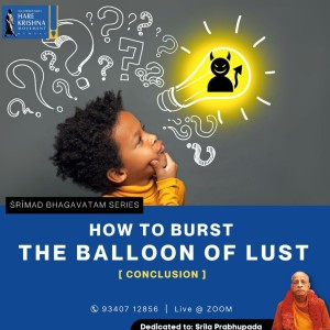 HOW TO BURST THE BALLOON OF LUST (CONCLUSION) | HG SREESHA GOVIND DAS