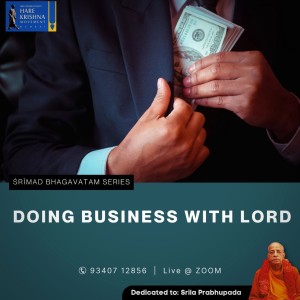 DOING BUSINESS WITH THE LORD (SB 7.9.55) | HG SREESHA GOVIND DAS