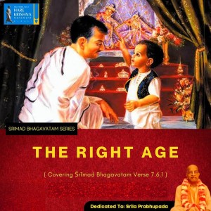 THE RIGHT AGE (SB 7.6.1) | HG SREESHA GOVIND DAS