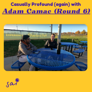 Adam Camac: Heroes, Role Models, Inspiration, and Goals  | Ep 30 | Casually Profound