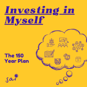 Investing in Myself | Ep 30 | 150 Year Plan