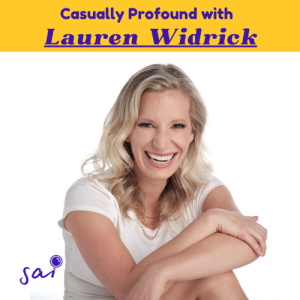 Lauren Widrick: Stories of Grand Visions, Never Enough & Family Finances | Ep 28 | Casually Profound