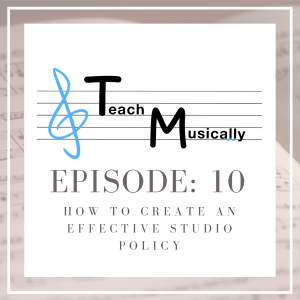 Ep. 10- How to Create an Effective Studio Policy