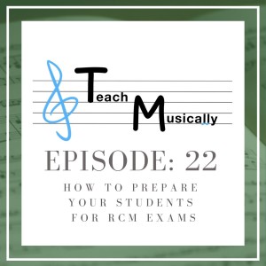 Ep 22 - How to best prepare your students for an RCM exam