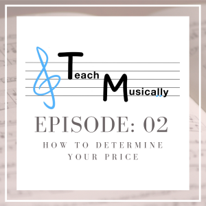Ep. 2- How to Determine Your Lesson Price