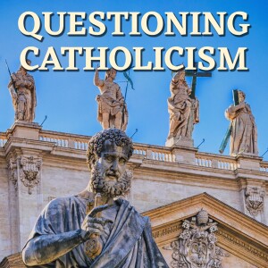 Questioning Catholicism: Introduction (Week 1)