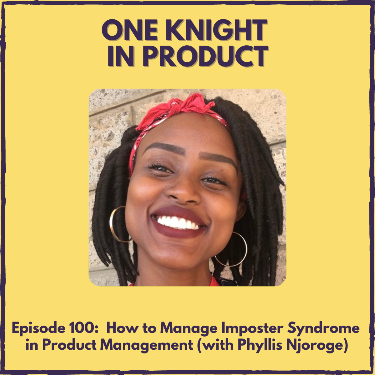 How to Manage Imposter Syndrome in Product Management (with Phyllis Njoroge, author ”From Fraud to Freedom”)