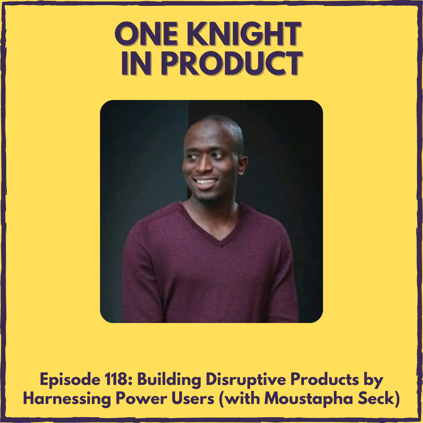 Building Disruptive Products by Harnessing Power Users (with Moustapha Seck, Founder @ Fluid)