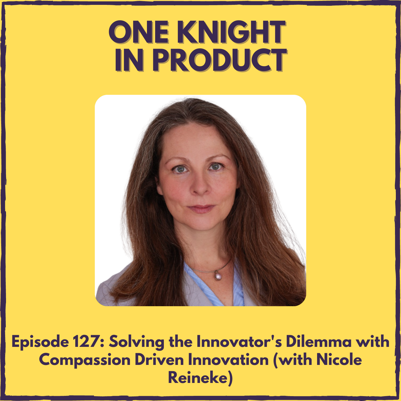 Solving the Innovator’s Dilemma with Compassion Driven Innovation (with Nicole Reineke, VP Innovation @ Iron Mountain & Co-Author ”Compassion Driven Innovation”)