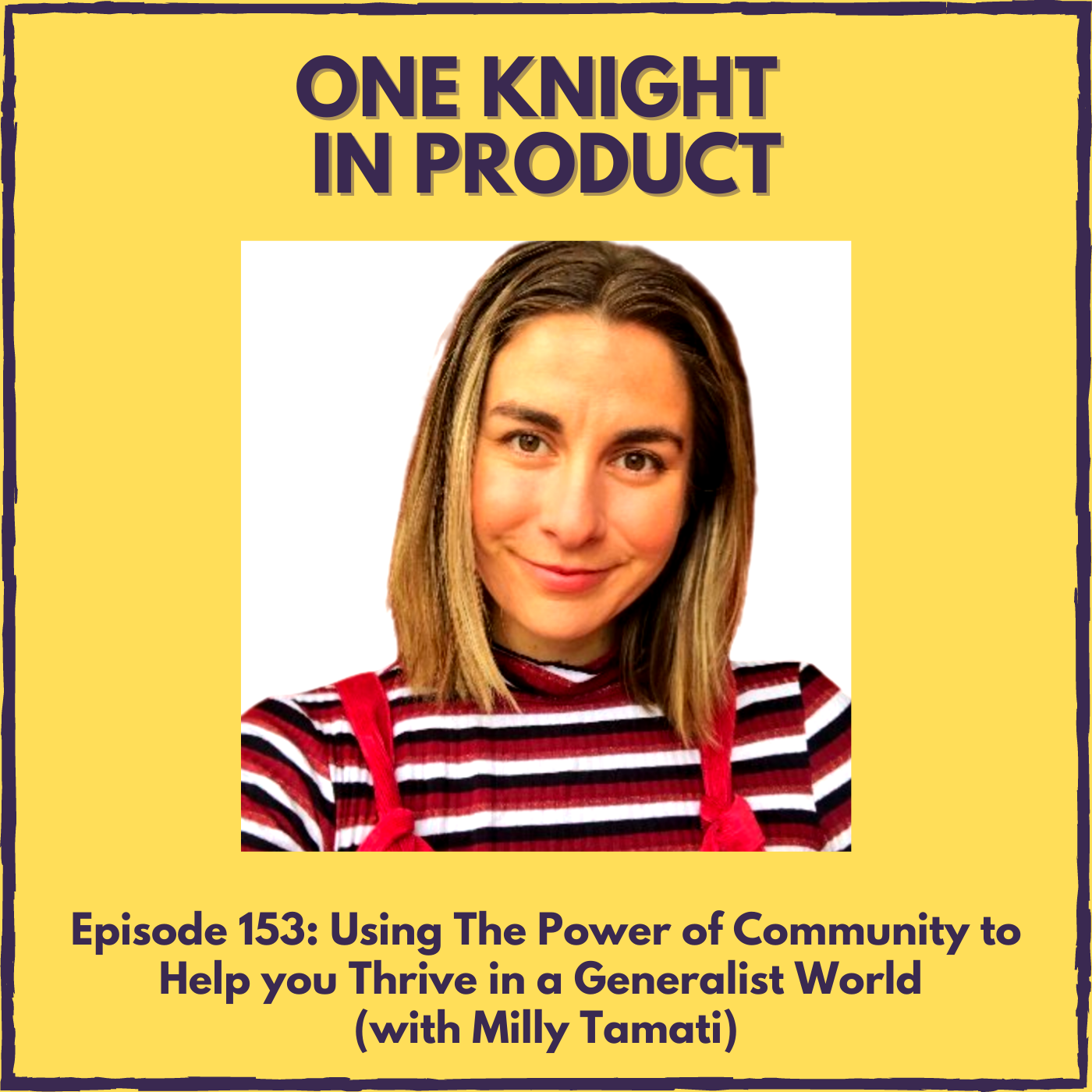 cover of episode Using The Power of Community to Help you Thrive in a Generalist World (with Milly Tamati, Founder @ Generalist World)