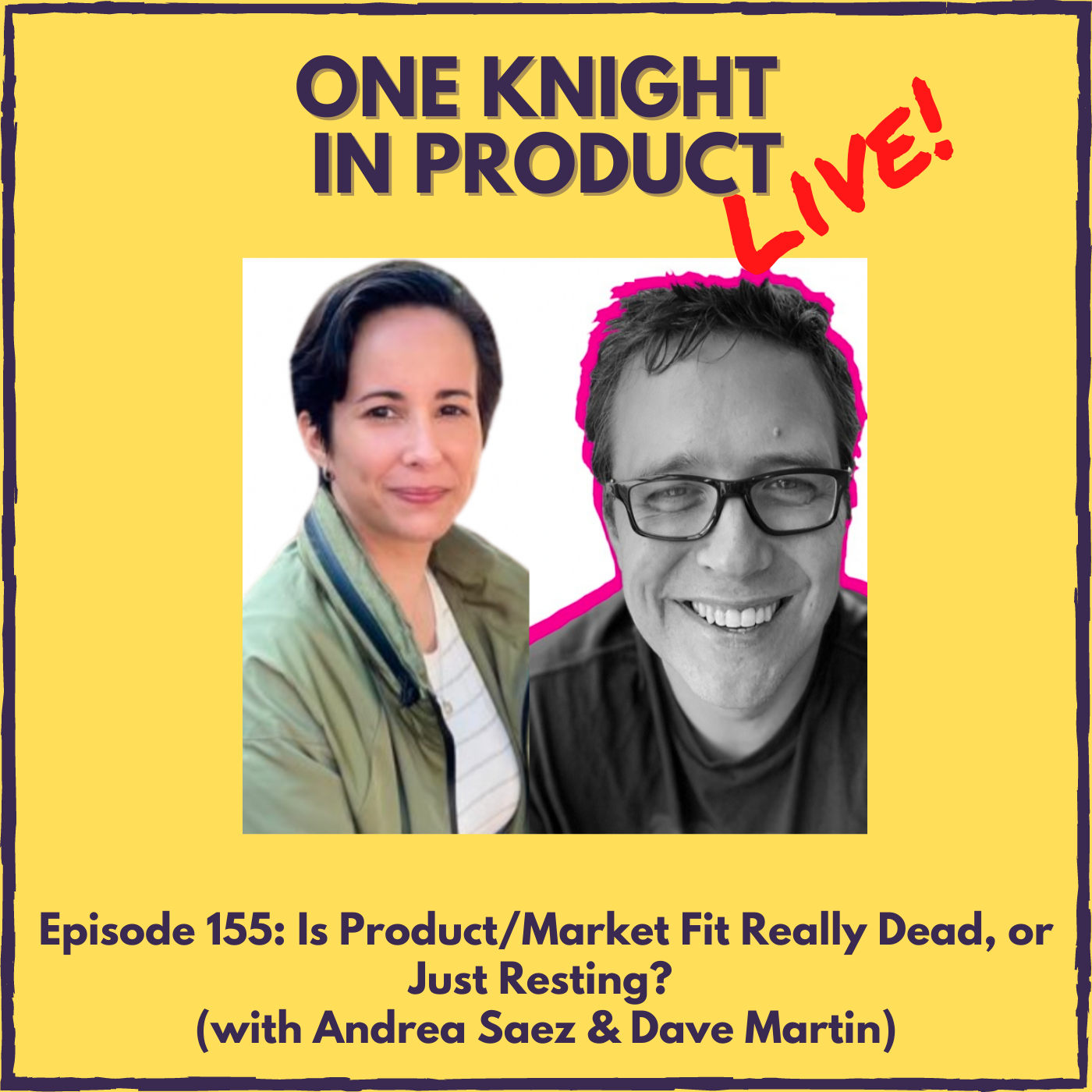 cover of episode OKIP LIVE! Is Product/Market Fit Really Dead, or Just Resting? (with Andrea Saez & Dave Martin, Right To Left)