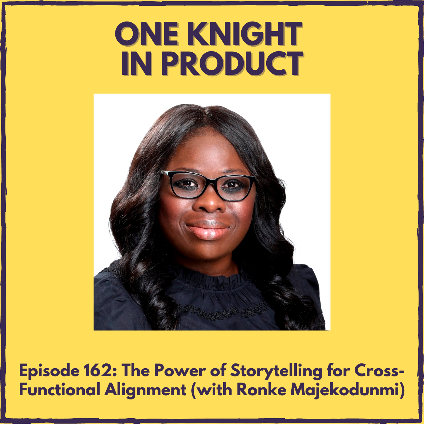 cover of episode The Power of Storytelling for Cross-Functional Alignment (with Ronke Majekodunmi, Director of Product Management @ Promevo)