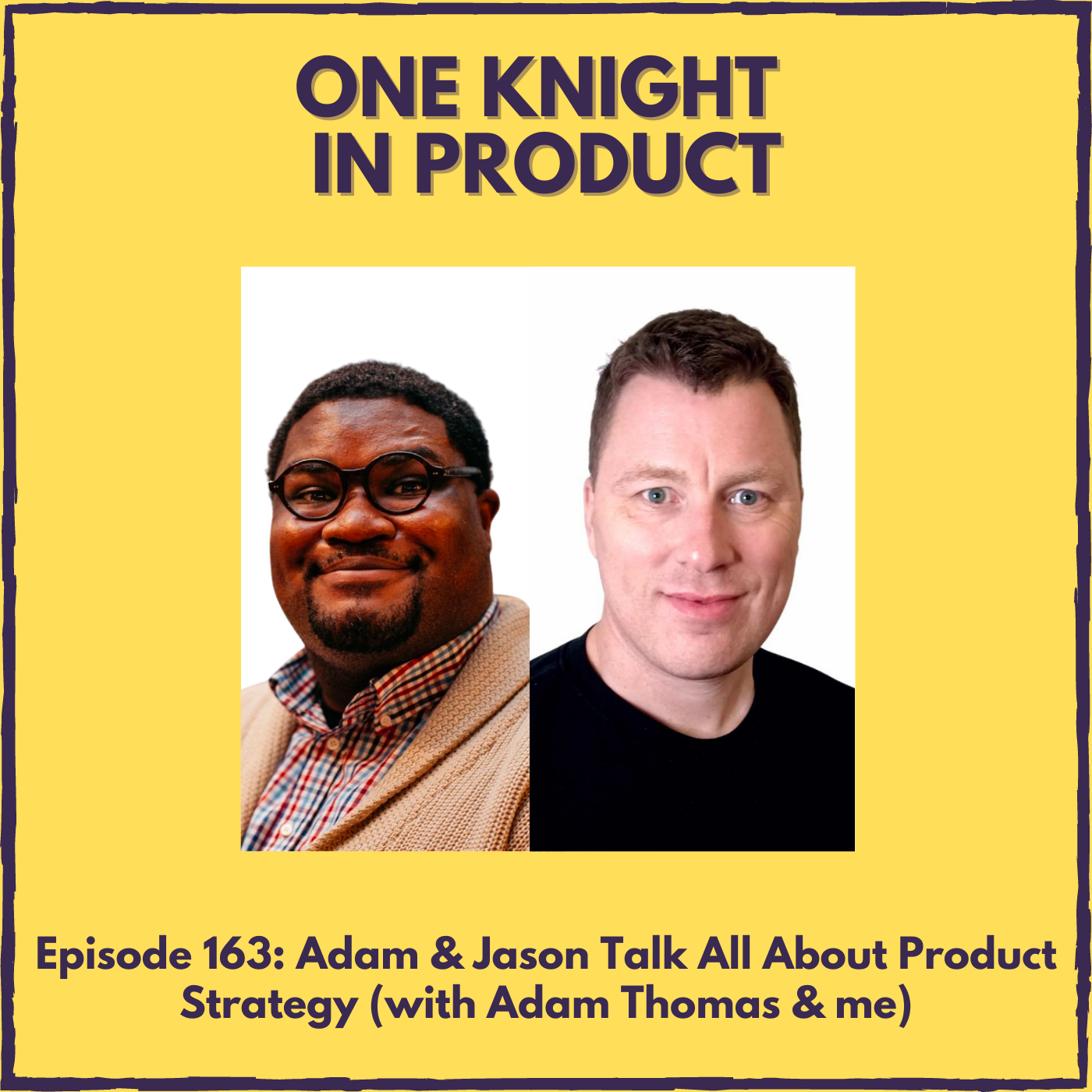 cover of episode Adam & Jason Talk All About Product Strategy (with Adam Thomas & Me, Two Product Management Talking Heads)